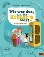 Daniel Fehr: Wie war das, als ihr Kinder wart?, Buch