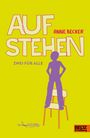"AUF STEHEN", "ANNE BECKER", "ZWEI FÜR ALLE". Silhouette auf Stuhl, Schere und Haare am Boden, gelber Hintergrund.