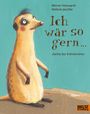 Werner Holzwarth: Ich wär so gern ... dachte das Erdmännchen, Buch