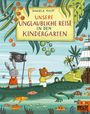Daniela Kulot: Unsere unglaubliche Reise in den Kindergarten, Buch