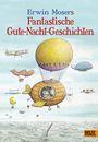 Erwin Moser: Erwin Mosers fantastische Gute-Nacht-Geschichten, Buch