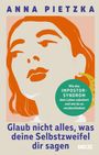 Anna Pietzka: Glaub nicht alles, was deine Selbstzweifel dir sagen, Buch