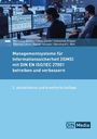 Wolfgang Böhmer: Managementsysteme für Informationssicherheit (ISMS) mit DIN EN ISO/IEC 27001 betreiben und verbessern, Buch