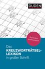"Besonders lesefreundlich", "Das KREUZWORTRÄTSEL-LEXIKON in großer Schrift". Oben ein Kreuzworträtsel und das Duden-Logo.