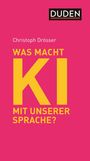 Christoph Drösser: Was macht KI mit unserer Sprache?, Buch