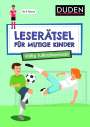 Janine Eck: Leserätsel für mutige Kinder - Völlig fußballverrückt - ab 7 Jahren, Buch