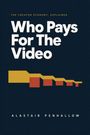 Alastair Penhallow: Who Pays for the Video, Buch