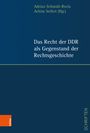 : Das Recht der DDR als Gegenstand der Rechtsgeschichte, Buch