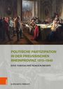 Katharina Thielen: Politische Partizipation in der preußischen Rheinprovinz 1815-1845, Buch