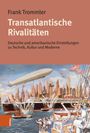 Frank Trommler: Transatlantische Rivalitäten, Buch