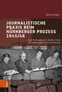 Ebbo Schröder: Journalistische Praxis beim Nürnberger Prozess 1945/46, Buch