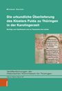 Michael Gockel: Die urkundliche Überlieferung des Klosters Fulda zu Thüringen in der Karolingerzeit, Buch