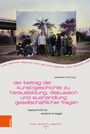 : Der Beitrag der Kunst/geschichte zur Herausbildung und Aushandlung gesellschaftlicher Fragen, Buch
