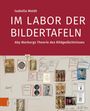 Isabella Woldt: Im Labor der Bildertafeln, Buch