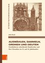 „Julia Bruch: AUSWÄHLEN, SAMMELN, ORDNEN UND DEUTEN. Geschichte(n) schreibende Handwerker und ihre Chroniken im 15. und 16. Jahrhundert.“ Das Cover zeigt eine historische Uhr mit Detailreichtum in Braun- und Beigetönen, senkrecht steht „STÄDTEFORSCHUNG“ links am Rand.