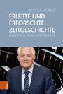 "Erlebte und erforschte Zeitgeschichte. Memoiren eines Historikers. Rudolf Morsey." Darunter ein älterer Mann im Anzug.