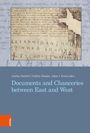 „Documents and Chanceries between East and West“ in blauer Schrift, darunter ein altes Manuskript. Herausgebernamen darüber.