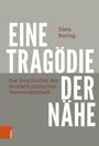 "EINE TRAGÖDIE DER NÄHE", Dietz Bering. Untertitel: "Die Geschichte der deutsch-jüdischen Verwandtschaft". Verlag: Böhlau.