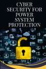 Audrey J. Witcher: Cybersecurity for power system protection, Buch
