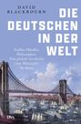 David Blackbourn: Die Deutschen in der Welt -, Buch