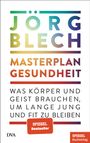 Jörg Blech: Masterplan Gesundheit, Buch
