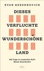 Evan Gershkovich: Dieses verfluchte wunderschöne Land, Buch