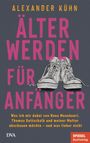 Alexander Kühn: Älterwerden für Anfänger, Buch