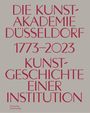 : Die Kunstakademie Düsseldorf 1773-2023, Buch