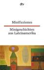 Erica Engeler: Minificciones / Minigeschichten aus Lateinamerika, Buch