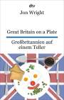 Jon Wright: Great Britain on a Plate. Großbritannien auf einem Teller, Buch