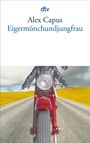 Alex Capus: Eigermönchundjungfrau, Buch