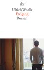 Ulrich Woelk: Freigang, Buch