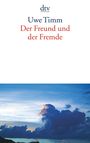 Uwe Timm: Der Freund und der Fremde, Buch