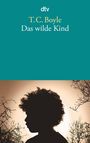 T. C. Boyle: Das wilde Kind, Buch