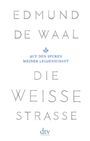 Edmund de Waal: Die weiße Straße, Buch