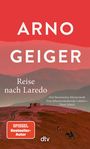 Arno Geiger: Reise nach Laredo, Buch