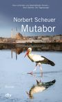 „Sein schönster und rätselhaftester Roman.“ Norbert Scheuer, Mutabor. Ein Storch läuft im Wasser vor einer Stadtansicht.