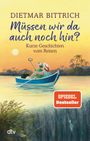 Dietmar Bittrich: Müssen wir da auch noch hin?, Buch