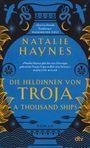 Natalie Haynes: A Thousand Ships - Die Heldinnen von Troja, Buch