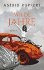 Astrid Ruppert: Wilde Jahre, Buch