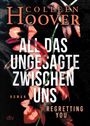 Colleen Hoover: All das Ungesagte zwischen uns, Buch