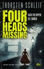 Thorsten Schleif: Four Heads Missing, Buch