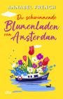Annabel French: Der schwimmende Blumenladen von Amsterdam, Buch