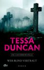 Tessa Duncan: Wer blind vertraut, Buch