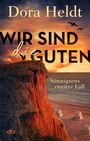 Dora Heldt: Wir sind die Guten, Buch