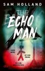 "THE ECHO MAN" von Sam Holland. "Jeder Mord ist eine Übung bis zum Meisterstück." Darunter ein rotes Strichmännchen.