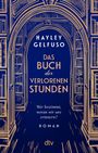 Text: "HAYLEY GELFUSO DAS BUCH DER VERLORENEN STUNDEN Wer bestimmt, woran wir uns erinnern? ROMAN dtv". Illustration: Bücherregale in Gold auf Blau.