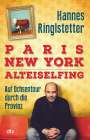 Hannes Ringlstetter: Paris. New York. Alteiselfing, Buch