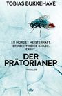 Text: "Tobias Bukkehave. Er mordet meisterhaft. Er kennt keine Gnade. Er ist... Der Prätorianer. Thriller." Fliege auf Eis. Logo: dtv.