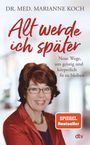 Marianne Koch: Alt werde ich später, Buch